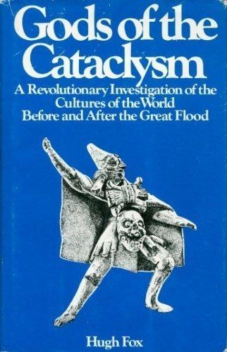 Book Gods of the Cataclysm: A revolutionary investigation of man and his gods before and after the Great Cataclysm free