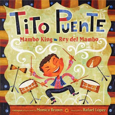 Book Tito Puente, Mambo King/Tito Puente, Rey del Mambo: Bilingual Spanish-English Children's Book (Pura Belpre Honor Books - Illustration Honor) free