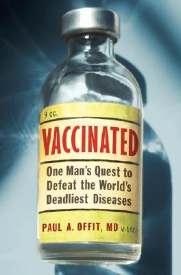 Book Vaccinated: One Man's Quest to Defeat the World's Deadliest Diseases free