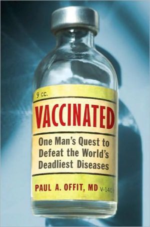 Book Vaccinated: One Man's Quest to Defeat the World's Deadliest Diseases free