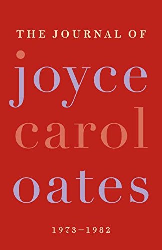 Book The Journal of Joyce Carol Oates: 1973-1982 free