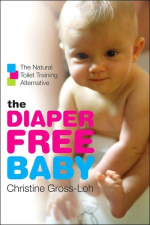 Book The Diaper-Free Baby: The Natural Toilet Training Alternative free