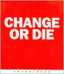 Book Change or Die: The Three Keys to Change at Work and in Life free
