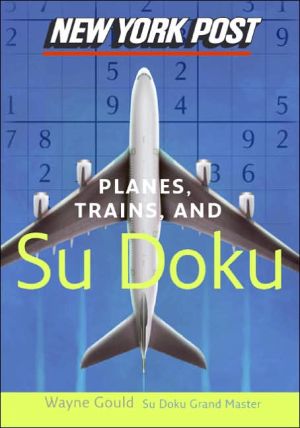 Book New York Post Planes, Trains, And Sudoku: The Official Utterly Addictive Number-placing Puzzle free