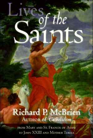 Book Lives of the Saints: From Mary and St. Francis of Assisi to John XXIII and Mother Teresa free