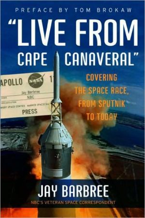 Book "Live from Cape Canaveral": Covering the Space Race, from Sputnik to Today free