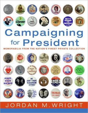 Book Campaigning for President - Political Memorabilia From the Nation's Finest Private Collection free