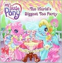 Book My Little Pony: The World's Biggest Tea Party (My Little Pony (8x8)) free