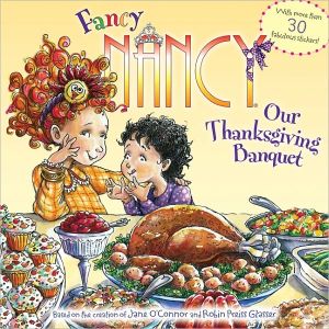 Book Fancy Nancy: Our Thanksgiving Banquet: With More Than 30 Fabulous Stickers! free