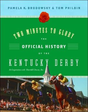 Book Two Minutes to Glory: The Official History of the Kentucky Derby free