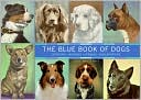 Book The Blue Book of Dogs: Sporting, Working, Herding, Non-Sporting free