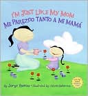 Book I'm Just Like My Mom / Me parezco tanto a mi mama (Spanish Edition) free