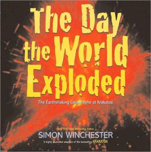 Book The Day the World Exploded: The Earthshaking Catastrophe at Krakatoa free