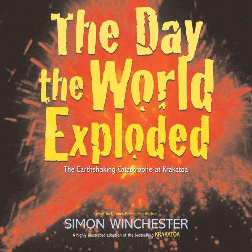 Book The Day the World Exploded: The Earthshaking Catastrophe at Krakatoa free