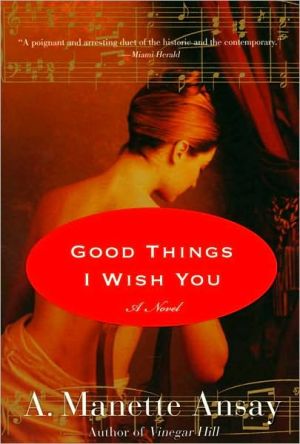 Book Good Things I Wish You: A Novel free Book Good Things I Wish You: A Novel free
