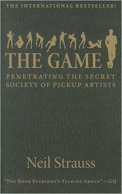 Book The Game: Penetrating the Secret Society of Pickup Artists free
