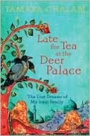 Book Late for Tea at the Deer Palace: The Lost Dreams of My Iraqi Family free