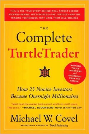 Book The Complete TurtleTrader: How 23 Novice Investors Became Overnight Millionaires free
