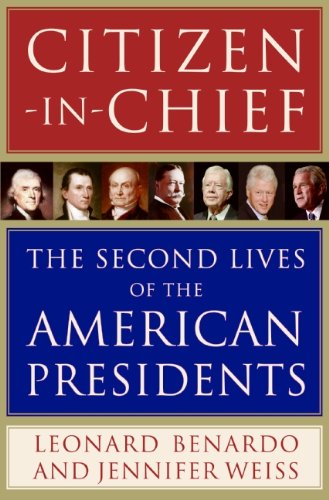 Book Citizen-in-Chief: The Second Lives of the American Presidents free