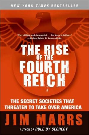 Book The Rise of the Fourth Reich: The Secret Societies That Threaten to Take Over America free