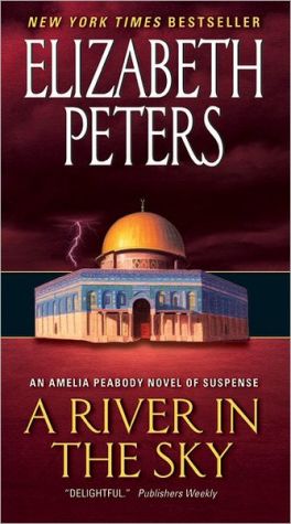 Book A River in the Sky: An Amelia Peabody Novel of Suspense (Amelia Peabody Series, 19) free