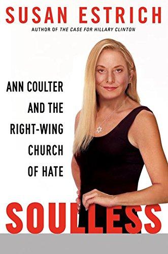 Book Soulless: Ann Coulter and the Right-Wing Church of Hate free