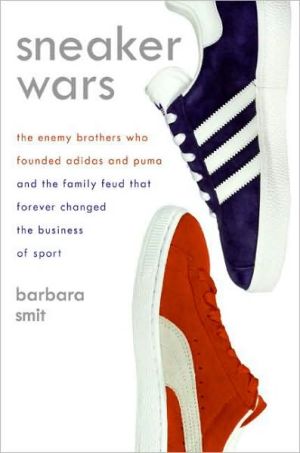 Book Sneaker Wars: The Enemy Brothers Who Founded Adidas and Puma and the Family Feud That Forever Changed the Business of Sport free