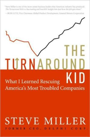 Book The Turnaround Kid: What I Learned Rescuing America's Most Troubled Companies free