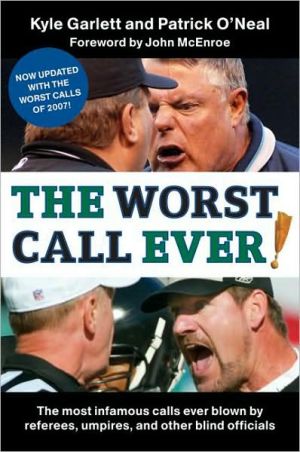 Book The Worst Call Ever!: The Most Infamous Calls Ever Blown by Referees, Umpires, and Other Blind Officials free