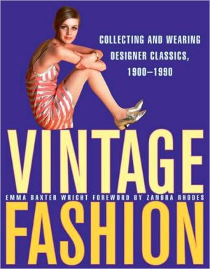 Book Vintage Fashion: Collecting and Wearing Designer Classics, 1900-1990 free
