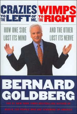 Book Crazies to the Left of Me, Wimps to the Right: How One Side Lost Its Mind and the Other Lost Its Nerve free