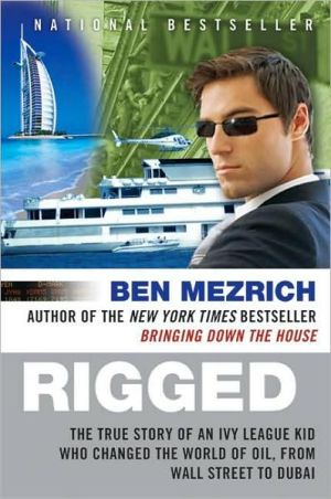 Book Rigged: The True Story of an Ivy League Kid Who Changed the World of Oil, from Wall Street to Dubai (P.S.) free