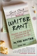 Book Waiter Rant: Thanks for the Tip--Confessions of a Cynical Waiter free