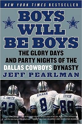 Book Boys Will Be Boys: The Glory Days and Party Nights of the Dallas Cowboys Dynasty free