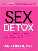 Book Sex Detox: Recharge Desire. Revitalize Intimacy. Rejuvenate Your Love Life free