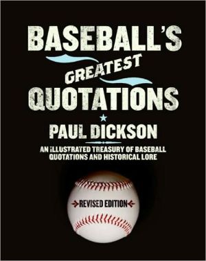 Book Baseball's Greatest Quotations Rev. Ed.: An Illustrated Treasury of Baseball Quotations and Historical Lore free