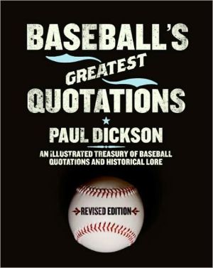 Book Baseball's Greatest Quotations Rev. Ed.: An Illustrated Treasury of Baseball Quotations and Historical Lore free