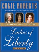 Book Ladies Of Liberty: The Women Who Shaped Our Nation free