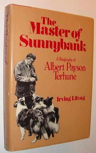 Book The Master of Sunnybank: A Biography of Albert Payson Terhune free