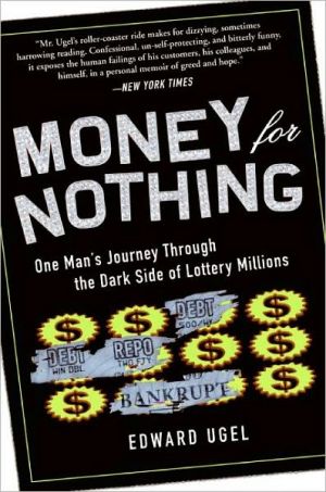 Book Money for Nothing: One Man's Journey through the Dark Side of Lottery Millions free