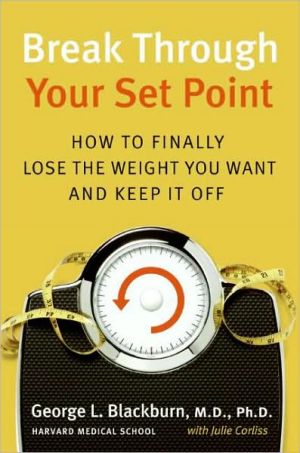 Book Break Through Your Set Point: How to Finally Lose the Weight You Want and Keep It Off free