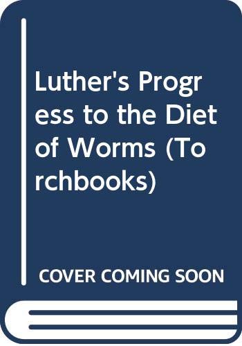 Book Luther's Progress to the Diet of Worms (Torchbooks) free