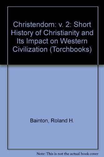 Book Christendom: A Short History of Christianity and Its Impact on Western Civilization free