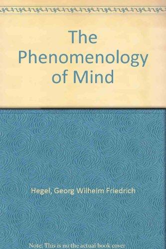 Book The Phenomenology of Mind. Trans. And Intro. By J.B. Baillie. Intro. to This Ed. By George Lichtheim free