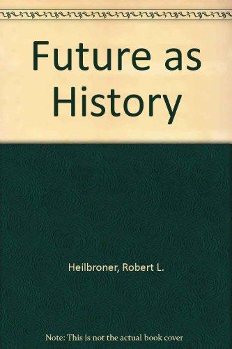 Book The Future As History: The Historic Currents of Our Time and the Direction in Which They Are Taking America. free