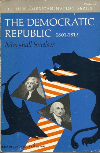 Book The Democratic Republic, 1801-1815 free