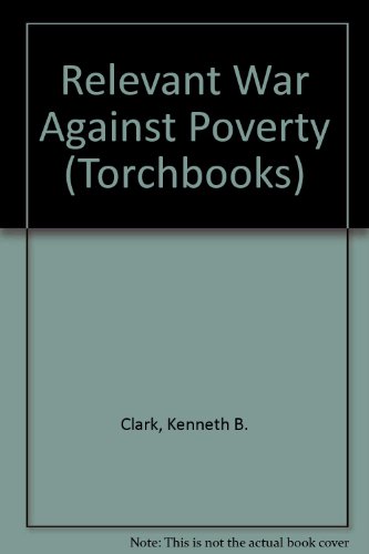 Book A Relevant War Against Poverty: A Study Of Community Action Programs And Observable Social Change free
