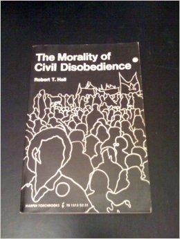 Book The Morality Of Civil Disobedience (harper Torchbooks, Tb 1573) free