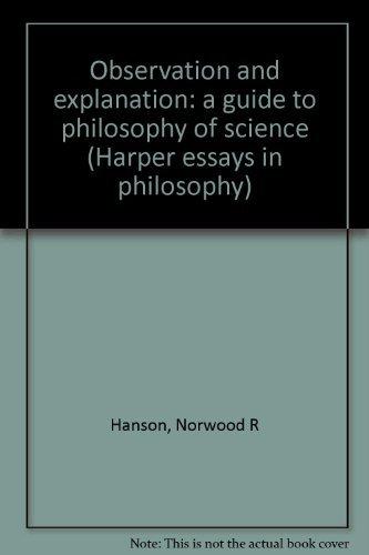 Book Observation and explanation: a guide to philosophy of science (Harper essays in philosophy) free