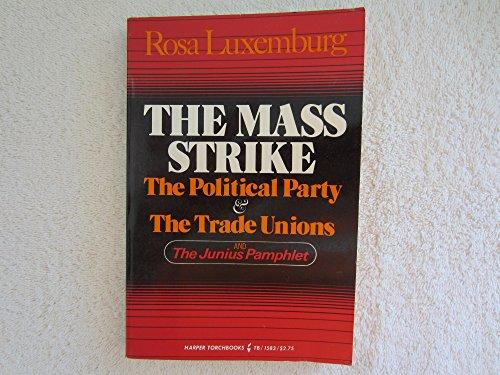 Book The mass strike: The political party and the trade unions, and the Junius pamphlet (Harper torchbooks) free